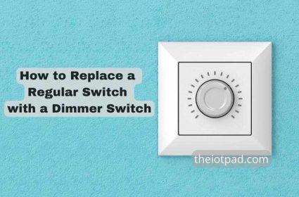 How to Replace a Regular Switch with a Dimmer Switch